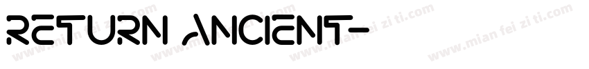 RETURN ANCIENT字体转换